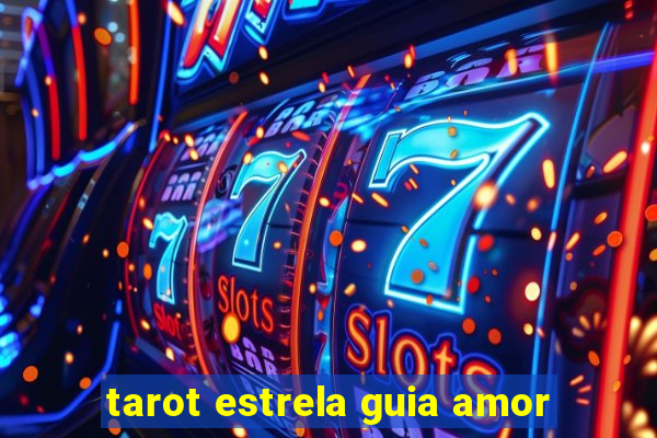 tarot estrela guia amor